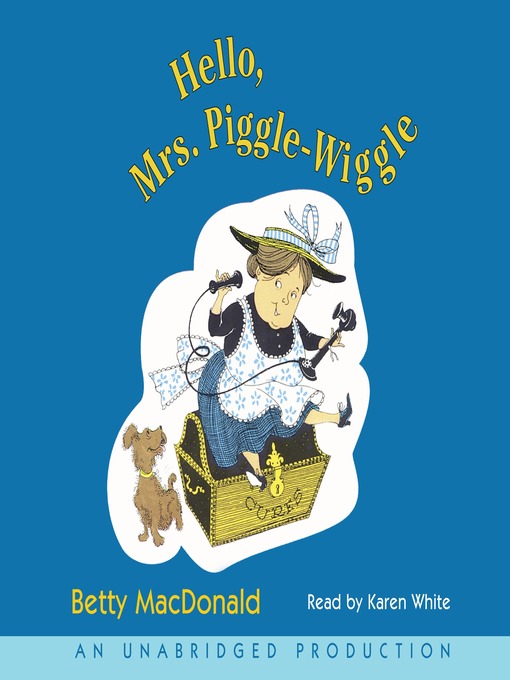 Title details for Hello, Mrs. Piggle-Wiggle by Betty MacDonald - Available